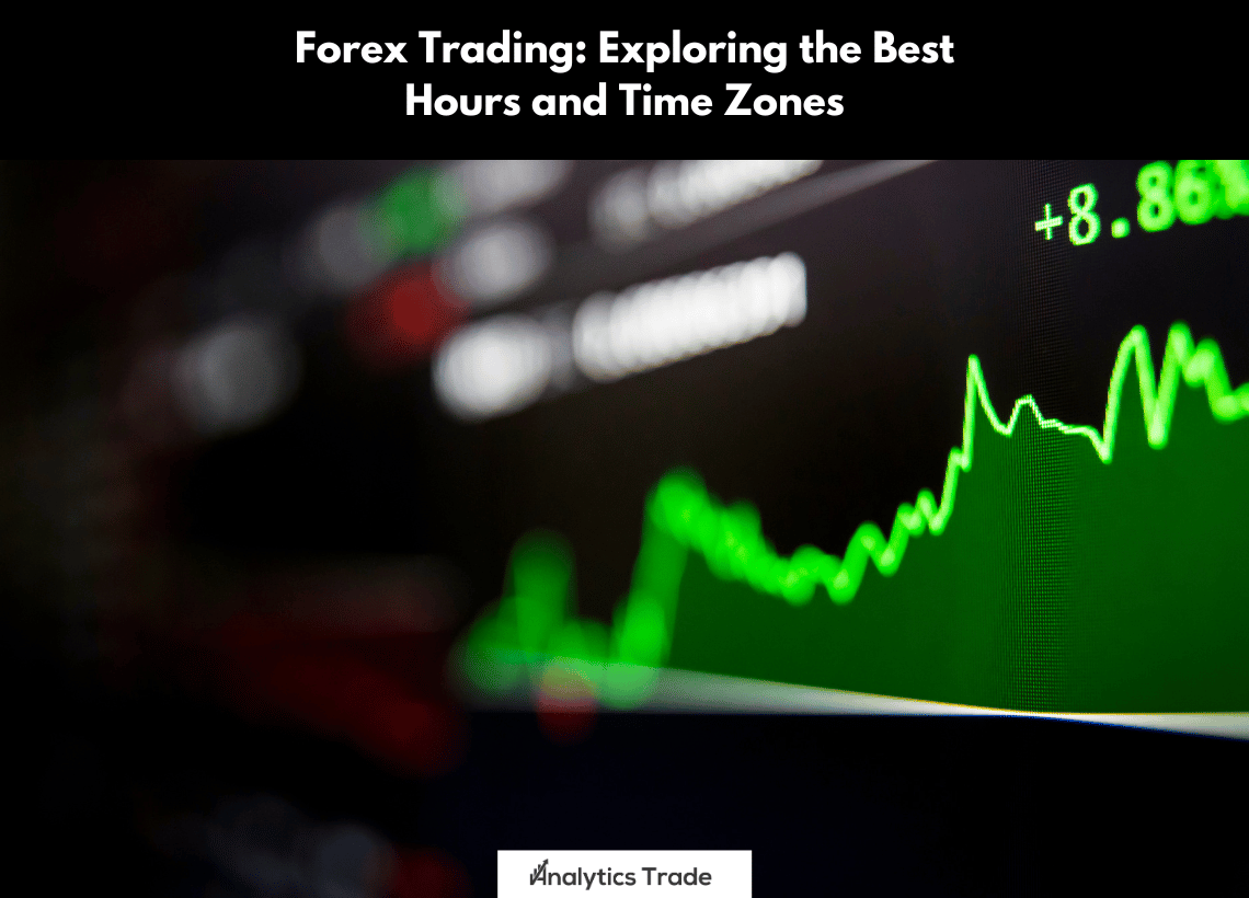Best Forex Trading Hours and Time Zones