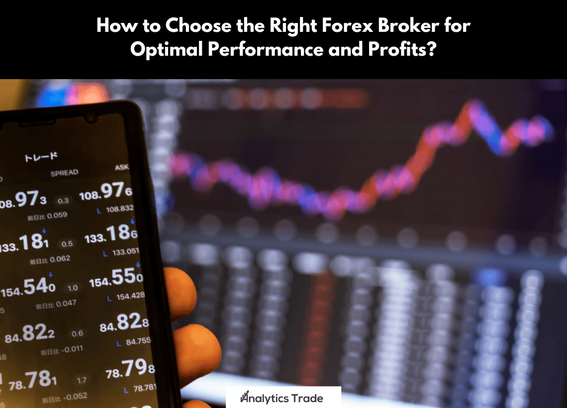 Choose Forex Broker for Optimal Performance