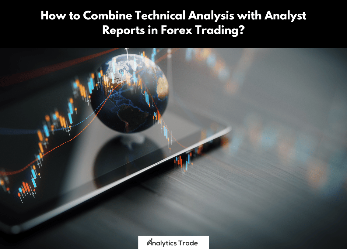 Combine Technical Analysis with Analyst Reports