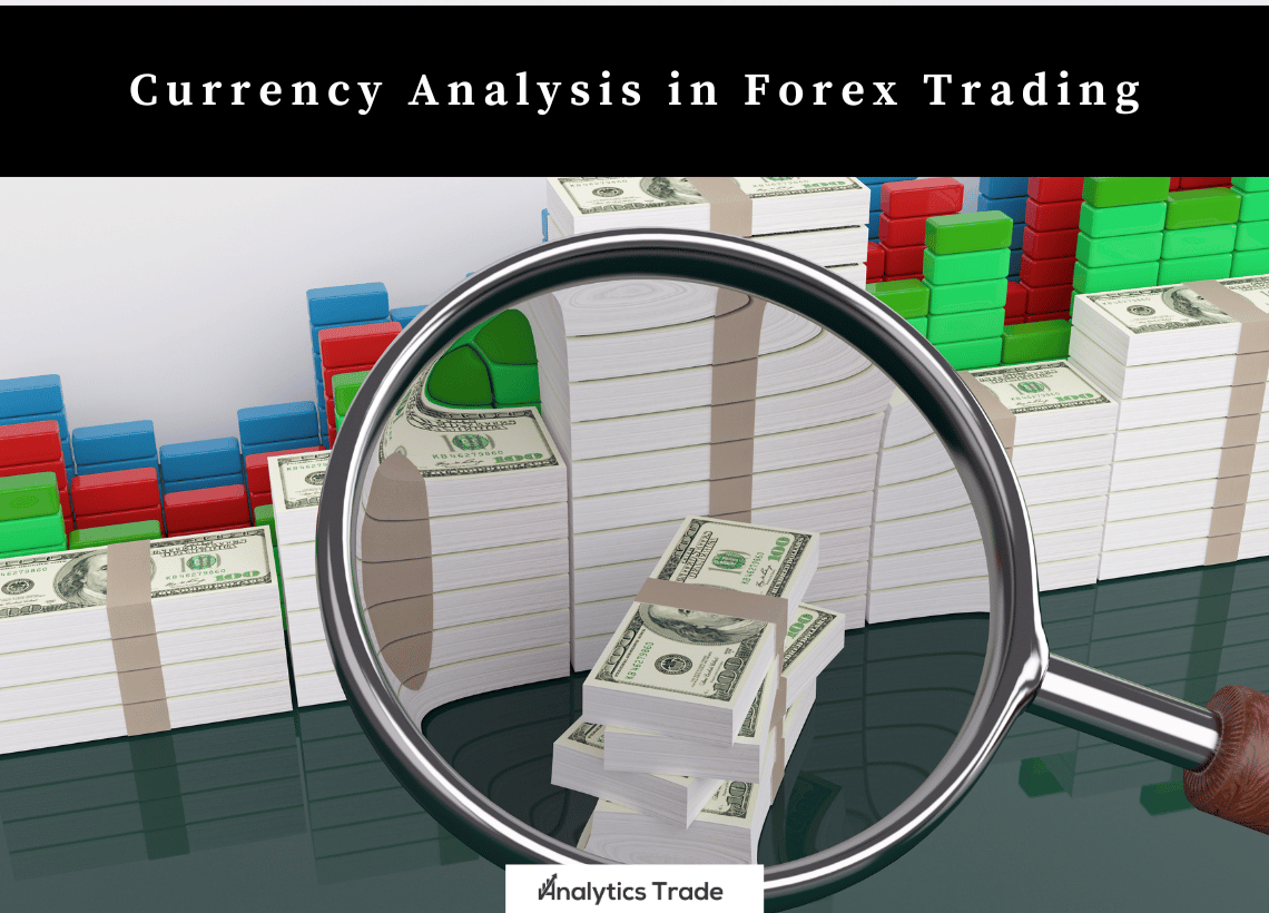 Currency Analysis in Forex Trading