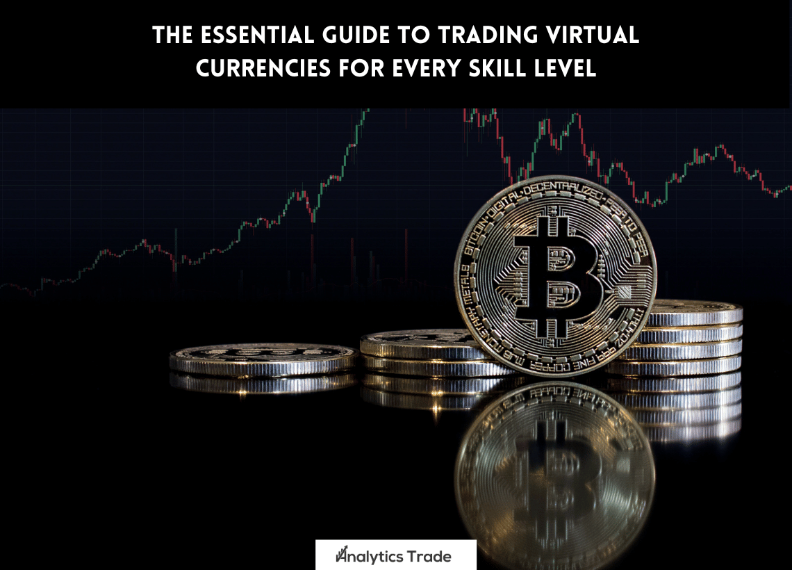 Essential Guide to Trading Virtual Currencies
