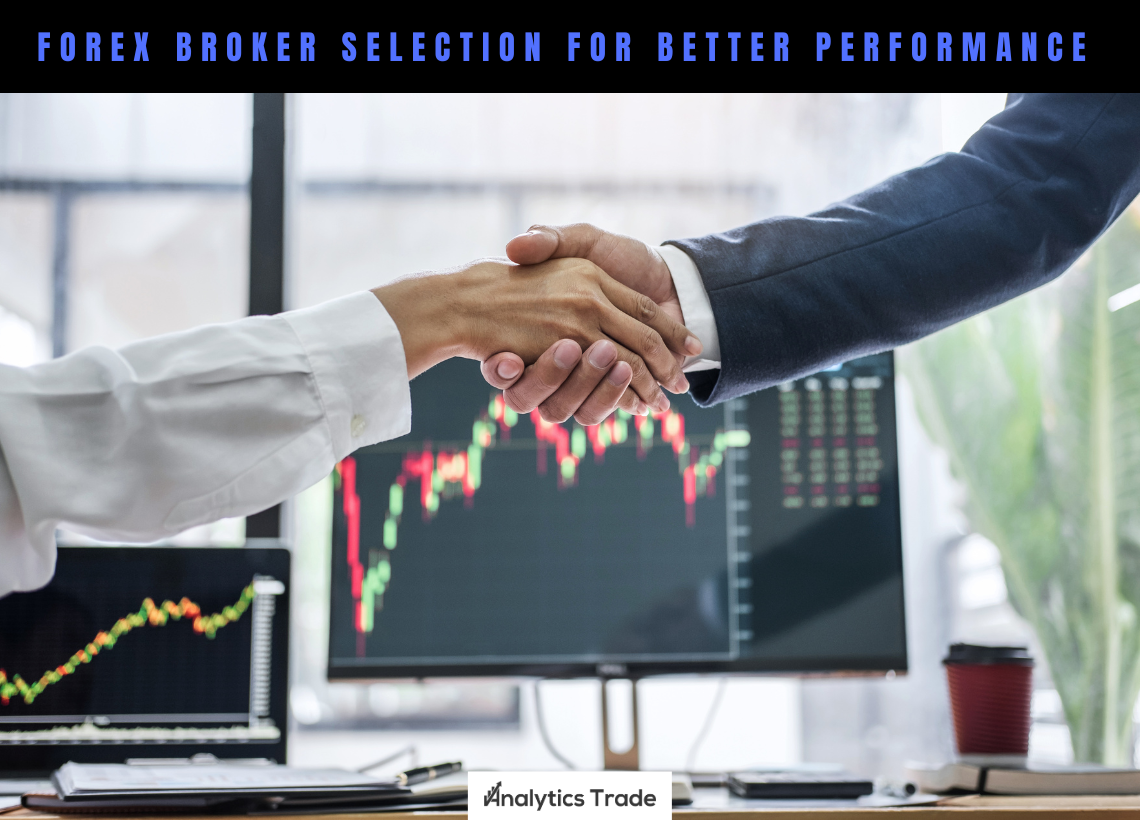 Forex Broker Selection for Better Performance