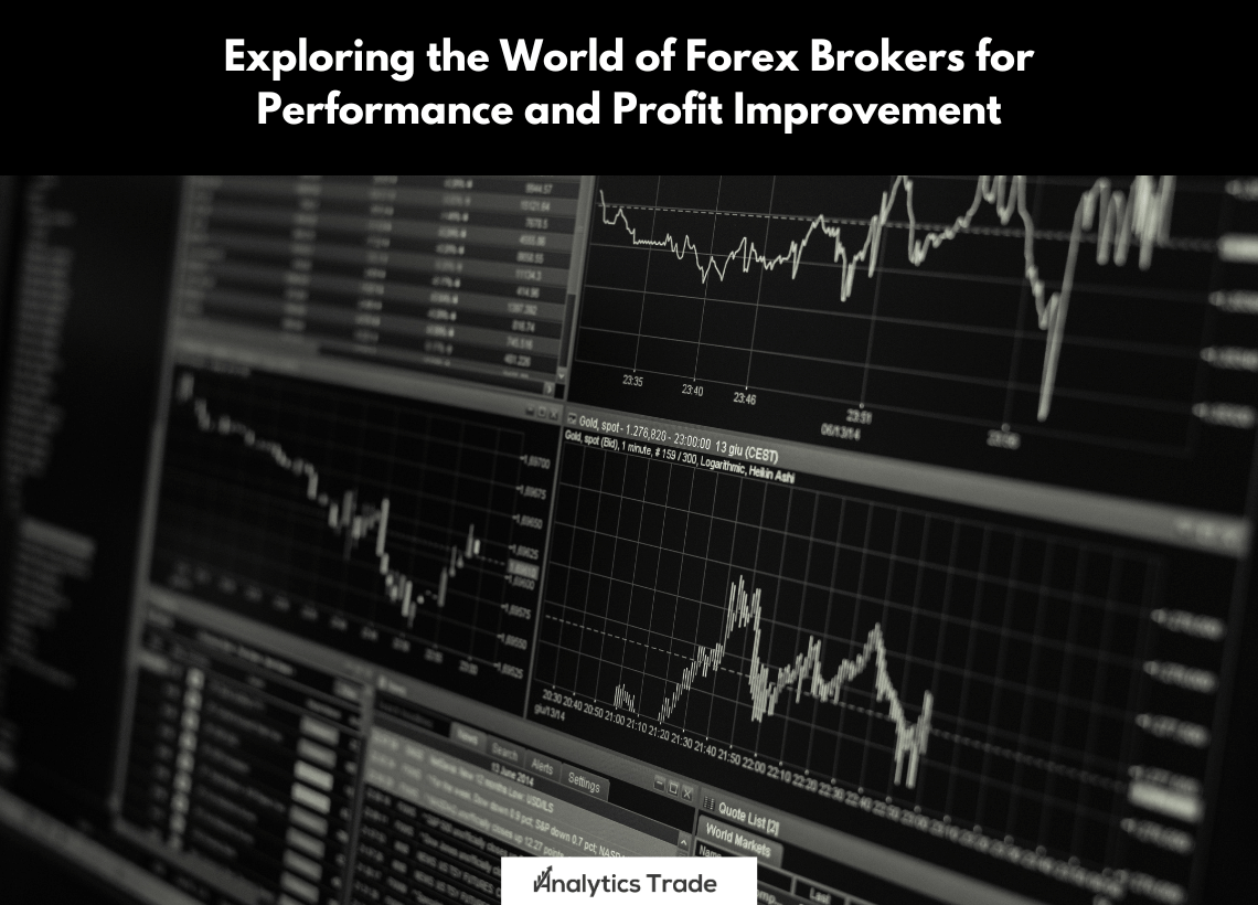 Forex Brokers for Performance and Profit Improvement