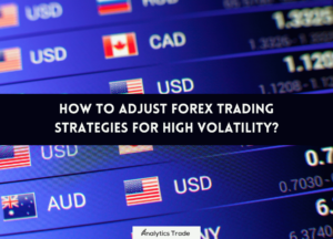 Forex Trading Strategies for High Volatility