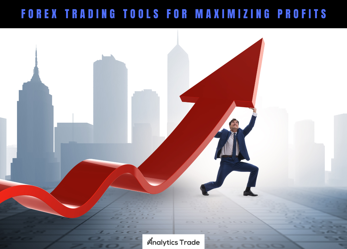 Forex Trading Tools for Maximizing Profits