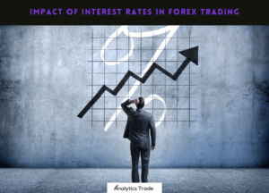 Impact of Interest Rates in Forex Trading