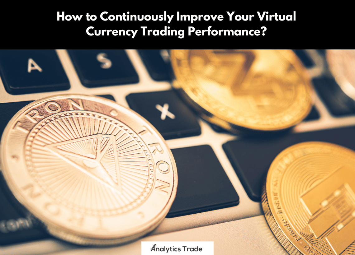 Improve Your Virtual Currency Trading Performance