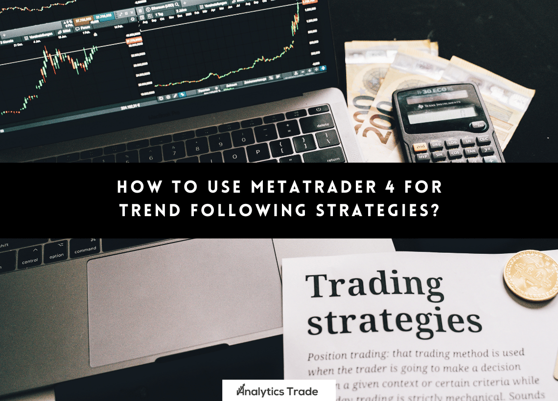 MetaTrader 4 for Trend Following Strategies