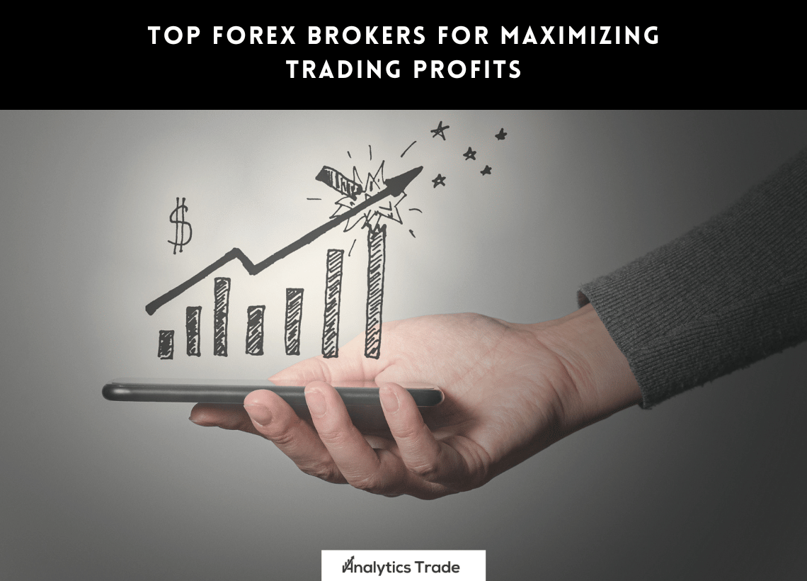 Top Forex Brokers for Maximizing Trading Profits