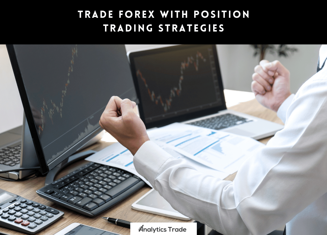 Trade Forex with Position Trading Strategies