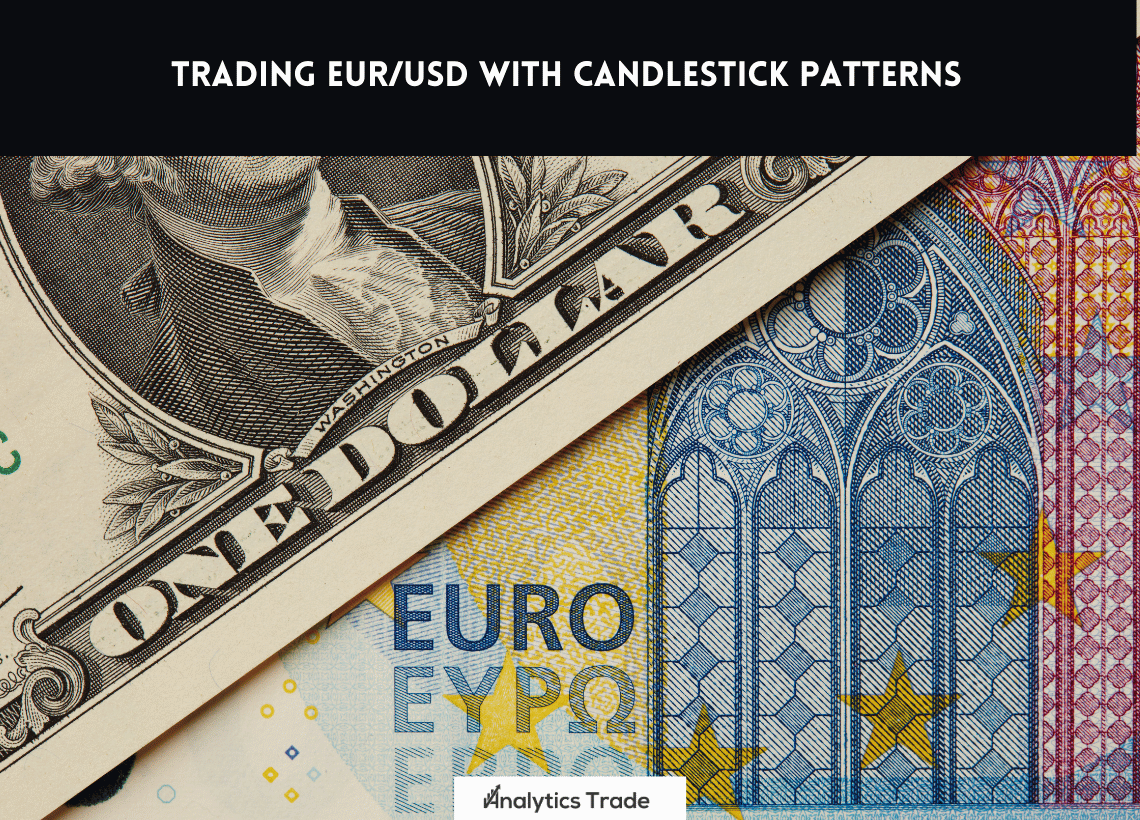 Trading EUR/USD with Candlestick Patterns