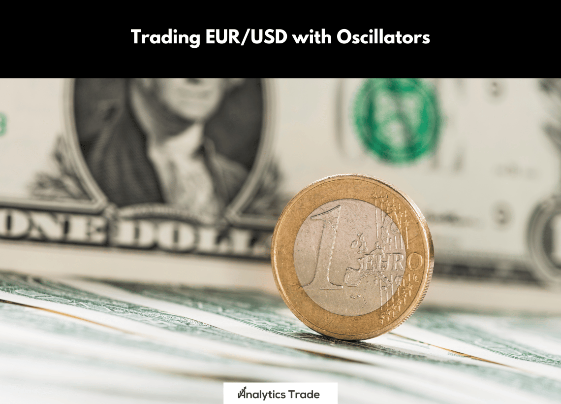 Trading EUR/USD with Oscillators