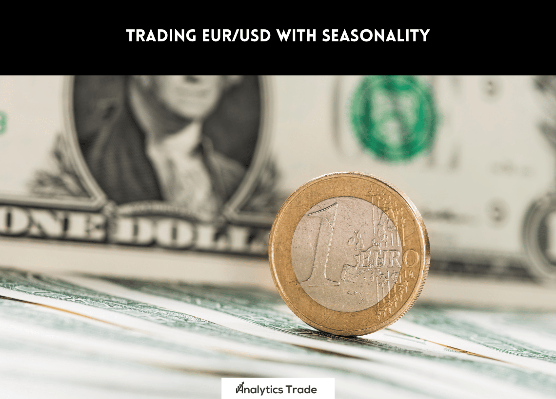 Trading EUR/USD with Seasonality
