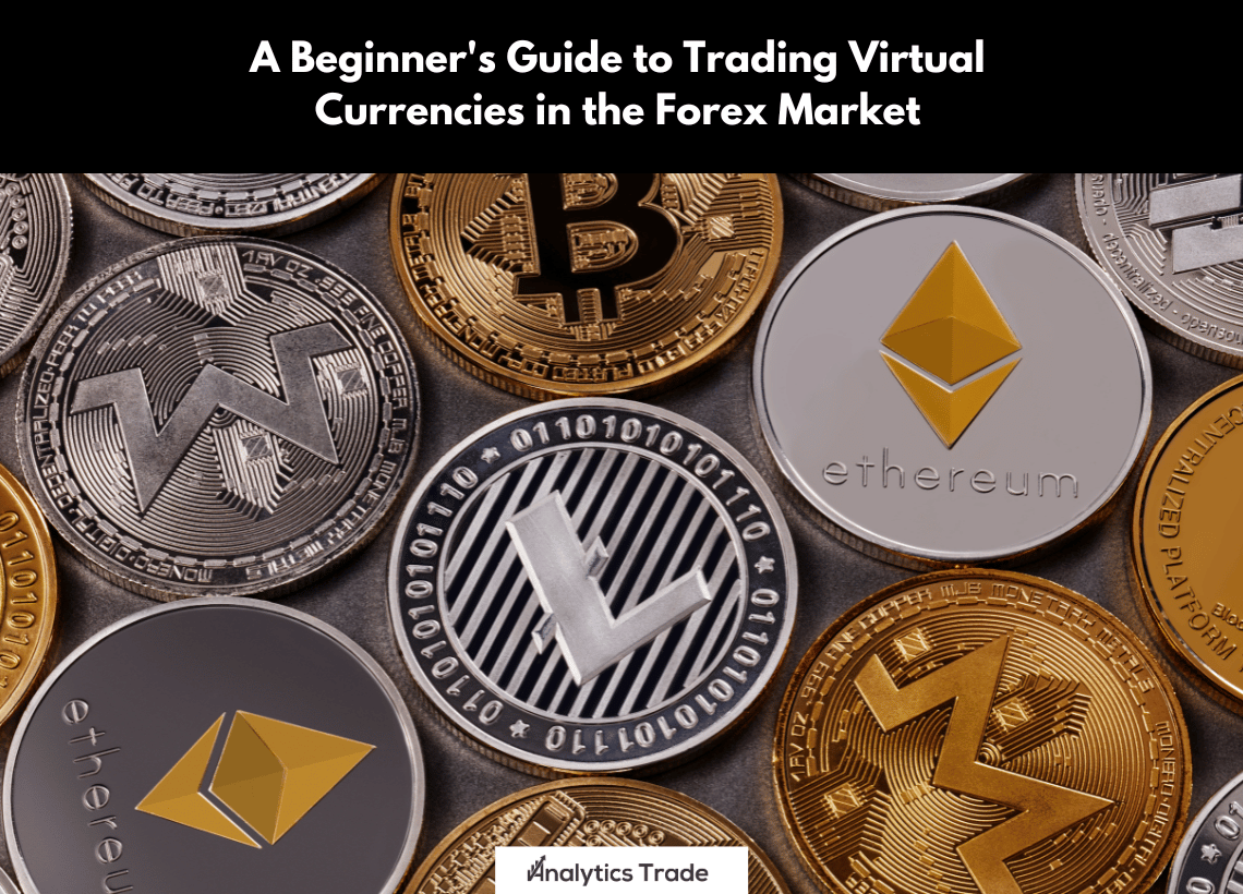 Trading Virtual Currencies in the Forex Market