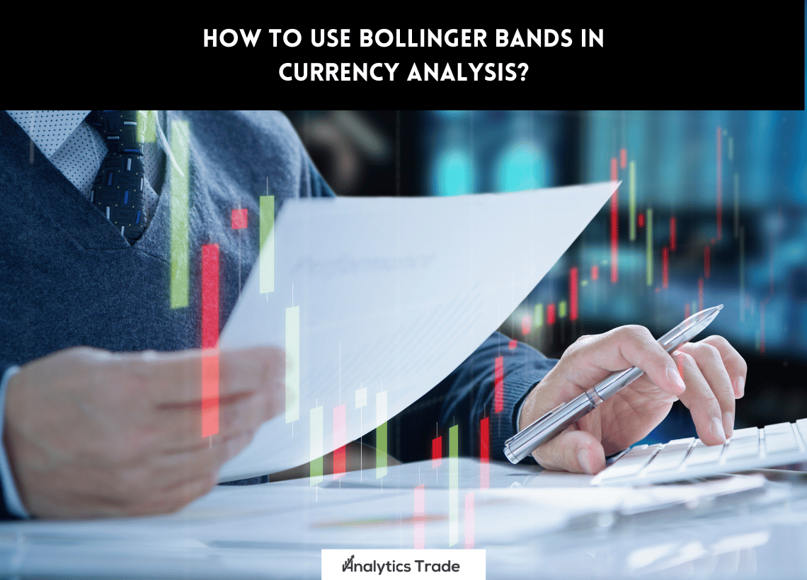 Use Bollinger Bands in Currency Analysis
