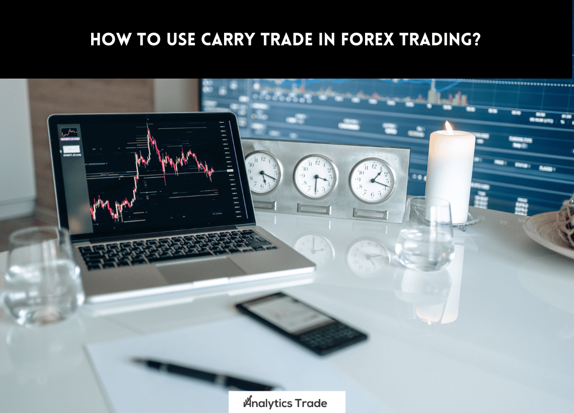 Use Carry Trade in Forex Trading