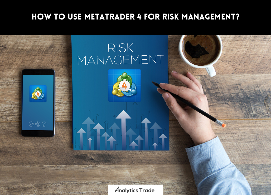 Use MetaTrader 4 for Risk Management