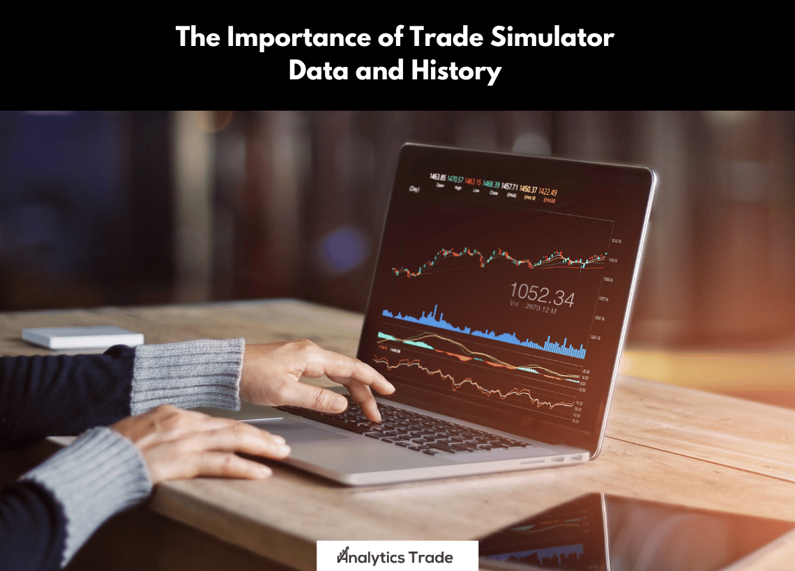 Importance of Trade Simulator Data and History