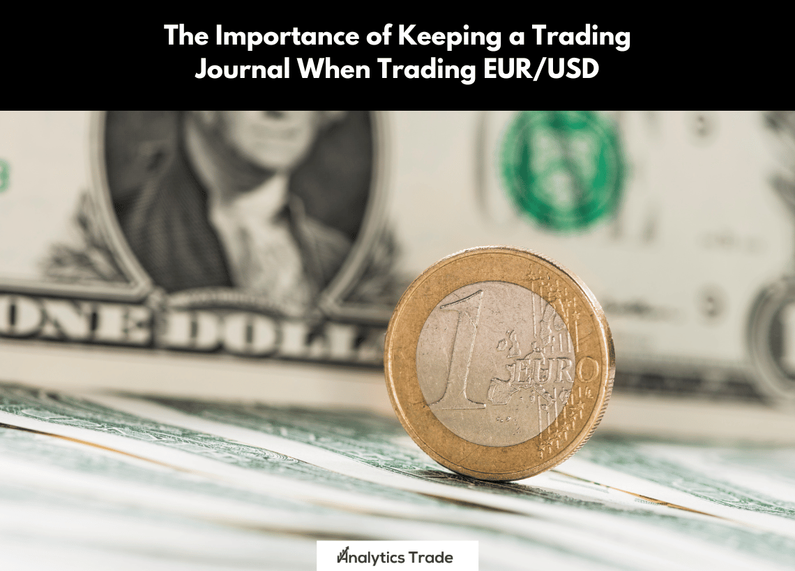 Keeping a Trading Journal When Trading EUR/USD