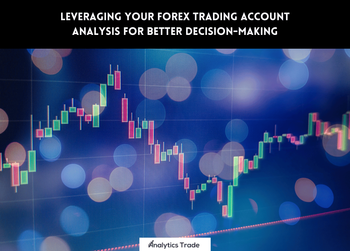 Leveraging Forex Trading Account Analysis