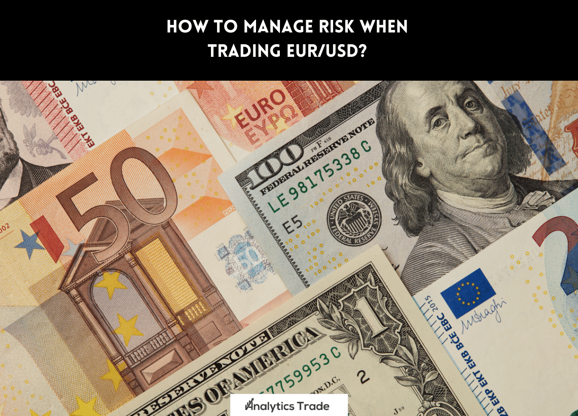 Manage Risk When Trading EUR/USD