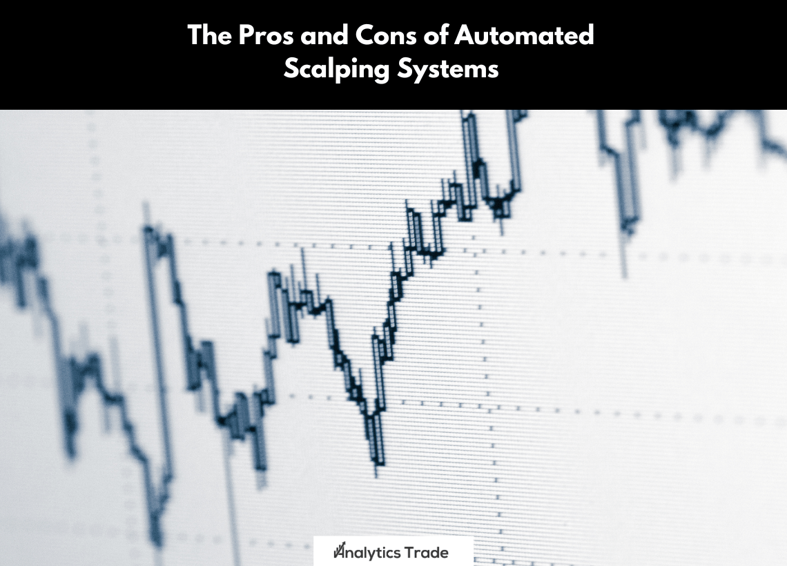 Pros and Cons of Automated Scalping Systems