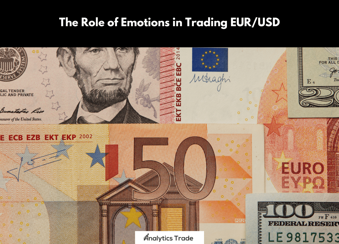 Role of Emotions in Trading EUR/USD