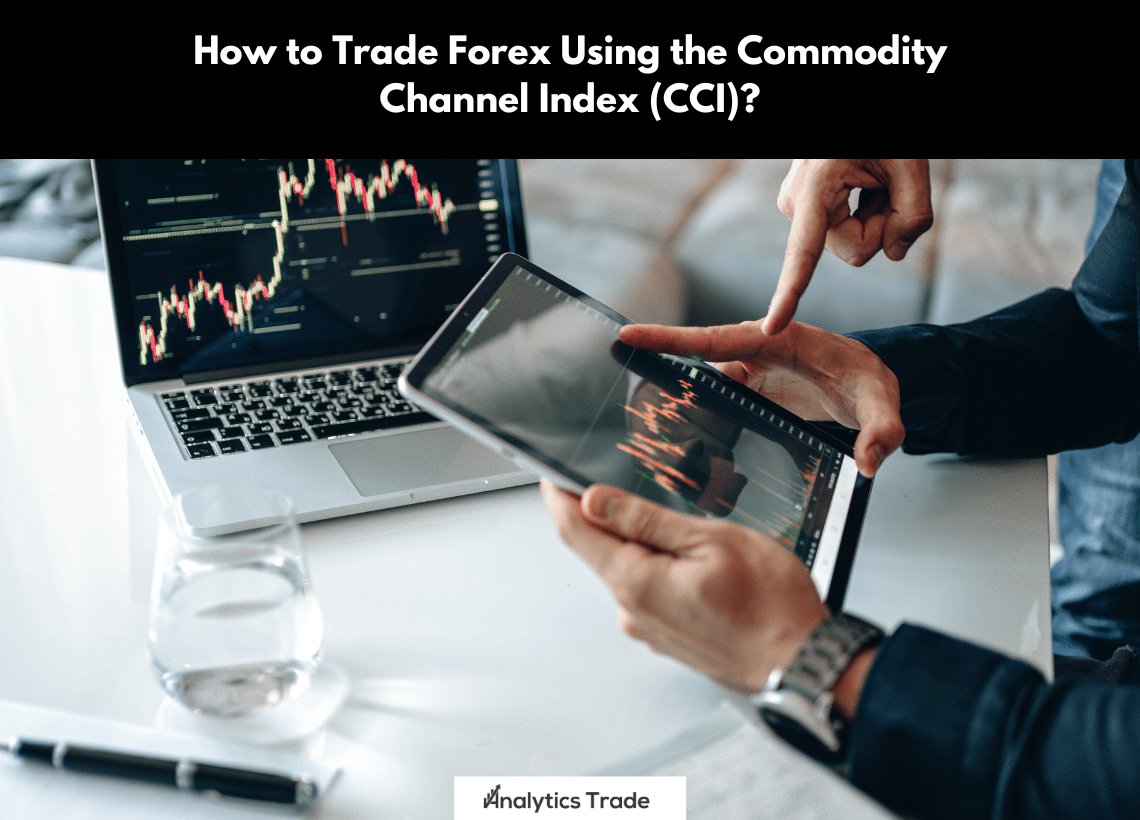 Trade Forex Using the Commodity Channel Index