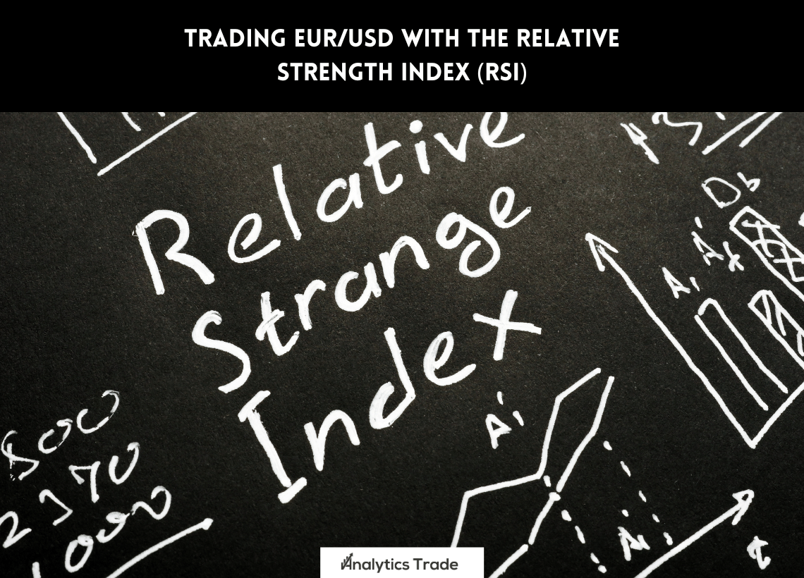 Trading EUR/USD with the Relative Strength Index