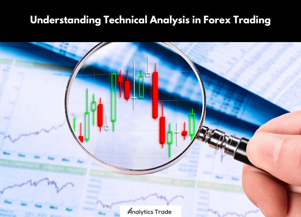 Understanding Technical Analysis in Forex Trading