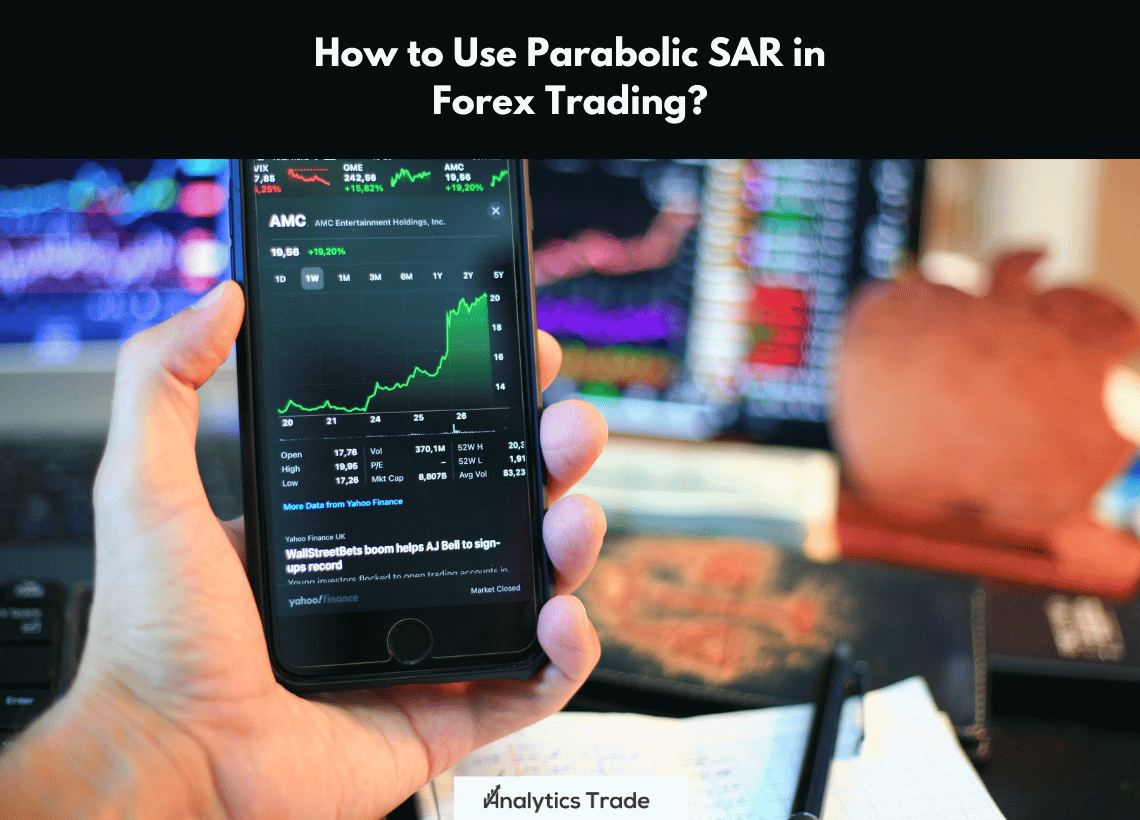 Use Parabolic SAR in Forex Trading